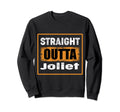 Straight Outta Joliet Illinois Sweatshirt - Minimalist Print for Adults - T-Shirt, Sweatshirt, Hoodie