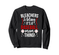 Its Baseball Mom Thing Mother Sweatshirt - Novelty Apparel Men Women - T-Shirt, Sweatshirt, Hoodie