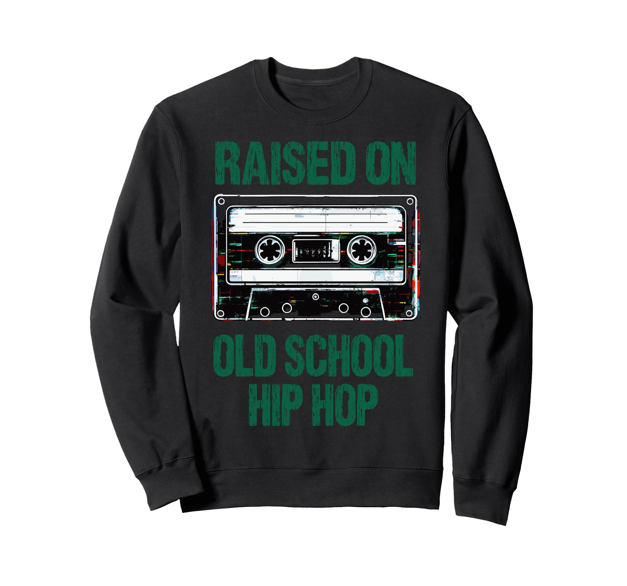 Raised Old School Hip Hop Cassette Sweatshirt - Fun Novelty Design Unisex - T-Shirt, Sweatshirt, Hoodie
