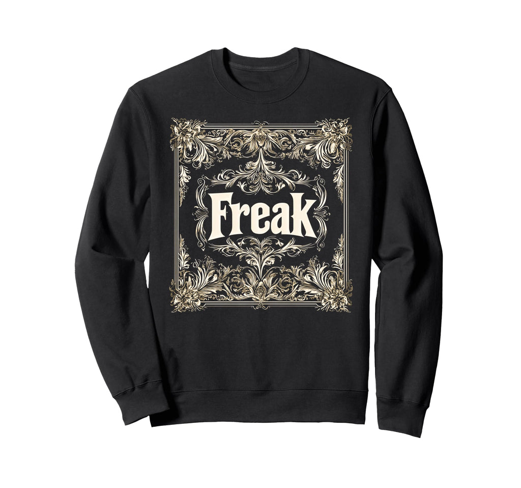 Freak Gothic Alt Grunge Hip Hop Sweatshirt - Novelty Apparel for Adults - T-Shirt, Sweatshirt, Hoodie
