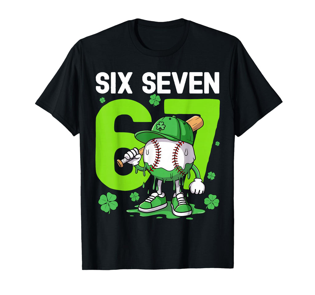 St Patricks Day 67 Six Seven Baseball T-Shirt - Streetwear Style Men Women - T-Shirt, Sweatshirt, Hoodie