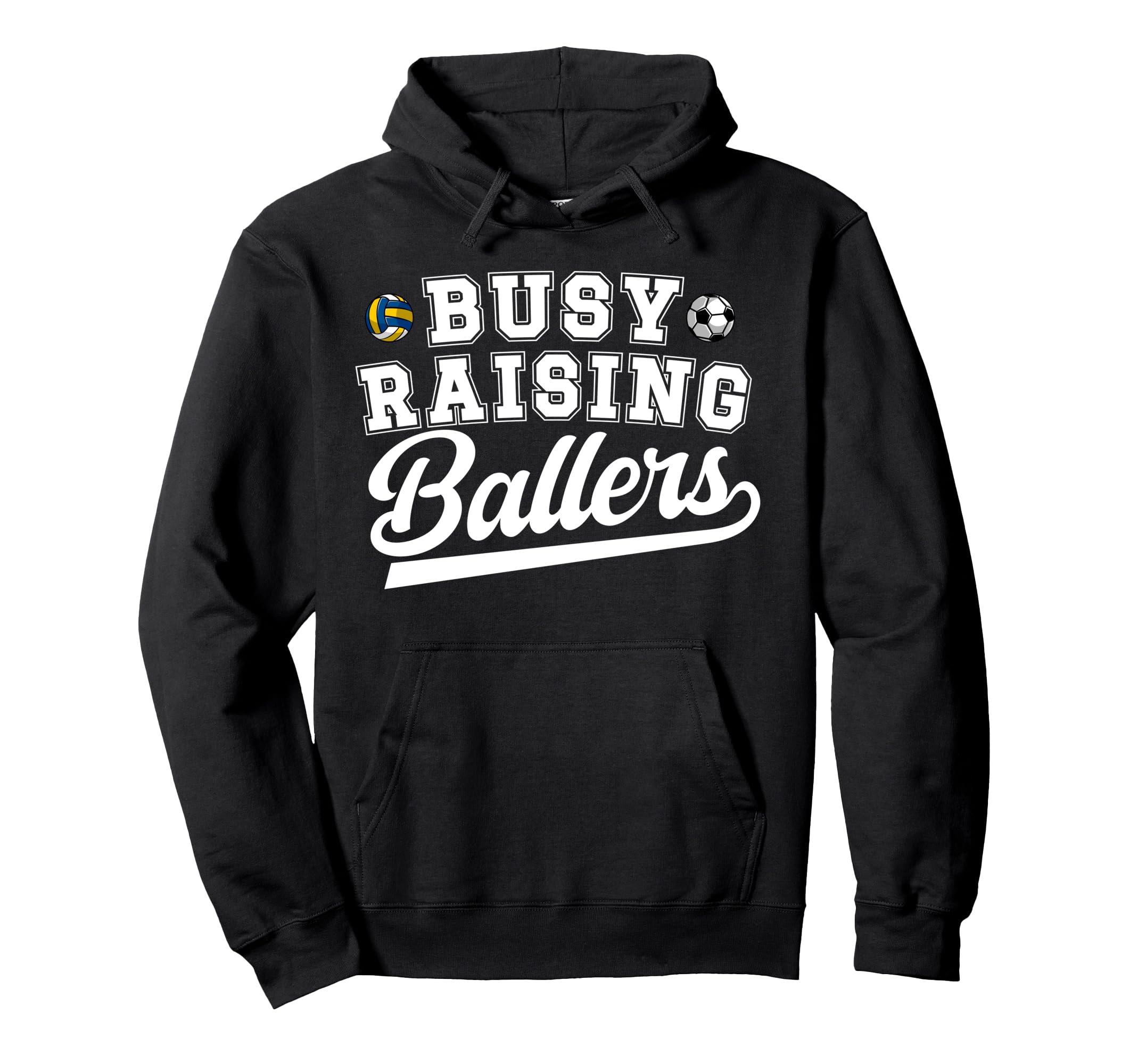 Busy Raising Ballers Soccer Volleyball Dad Hoodie - Unique Graphic Unisex - T-Shirt, Sweatshirt, Hoodie