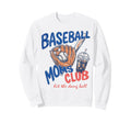 Baseball Moms Club Hit Dang Ball Sweatshirt - Novelty Apparel Unisex - T-Shirt, Sweatshirt, Hoodie