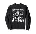 My Favorite Baseball Player Calls Me G Sweatshirt - Novelty Apparel Unisex - T-Shirt, Sweatshirt, Hoodie