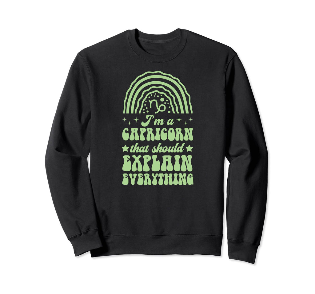 Im Capricorn That Should Sweatshirt - Fun Novelty Design for Adults - T-Shirt, Sweatshirt, Hoodie