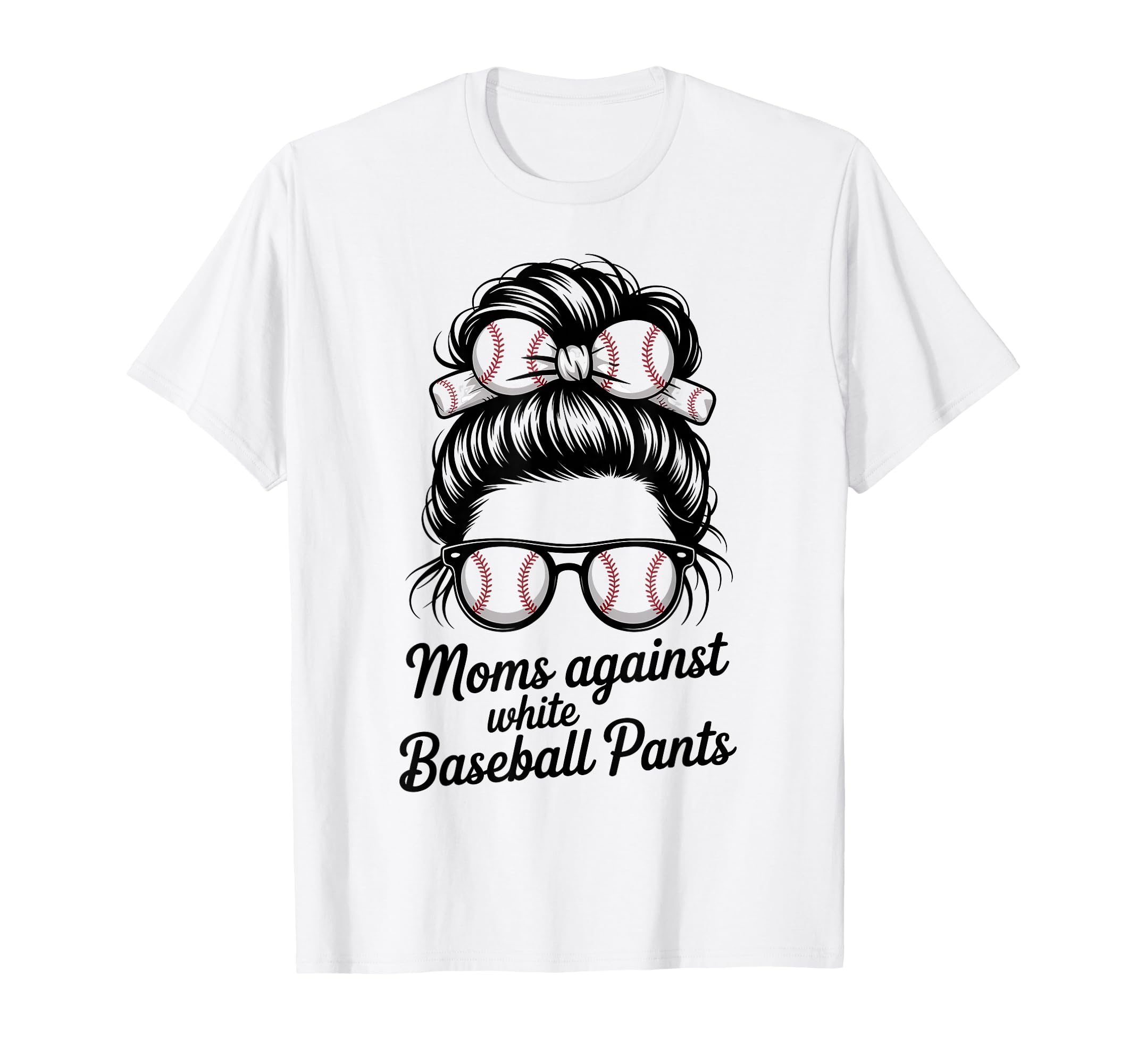 Moms Against White Baseball Pants T-Shirt - Streetwear Style Unisex - T-Shirt, Sweatshirt, Hoodie