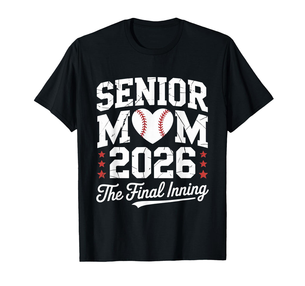 Senior Mom 2026 Final Inning Baseball T-Shirt - Streetwear Style Unisex - T-Shirt, Sweatshirt, Hoodie