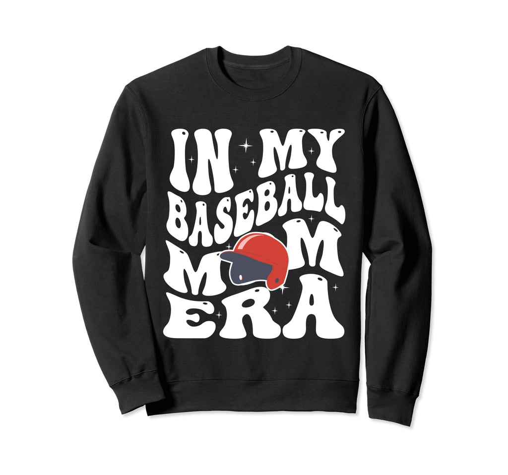 My Baseball Mom Era Mama Mothers Day Sweatshirt - Trendy Graphic Men Women - T-Shirt, Sweatshirt, Hoodie