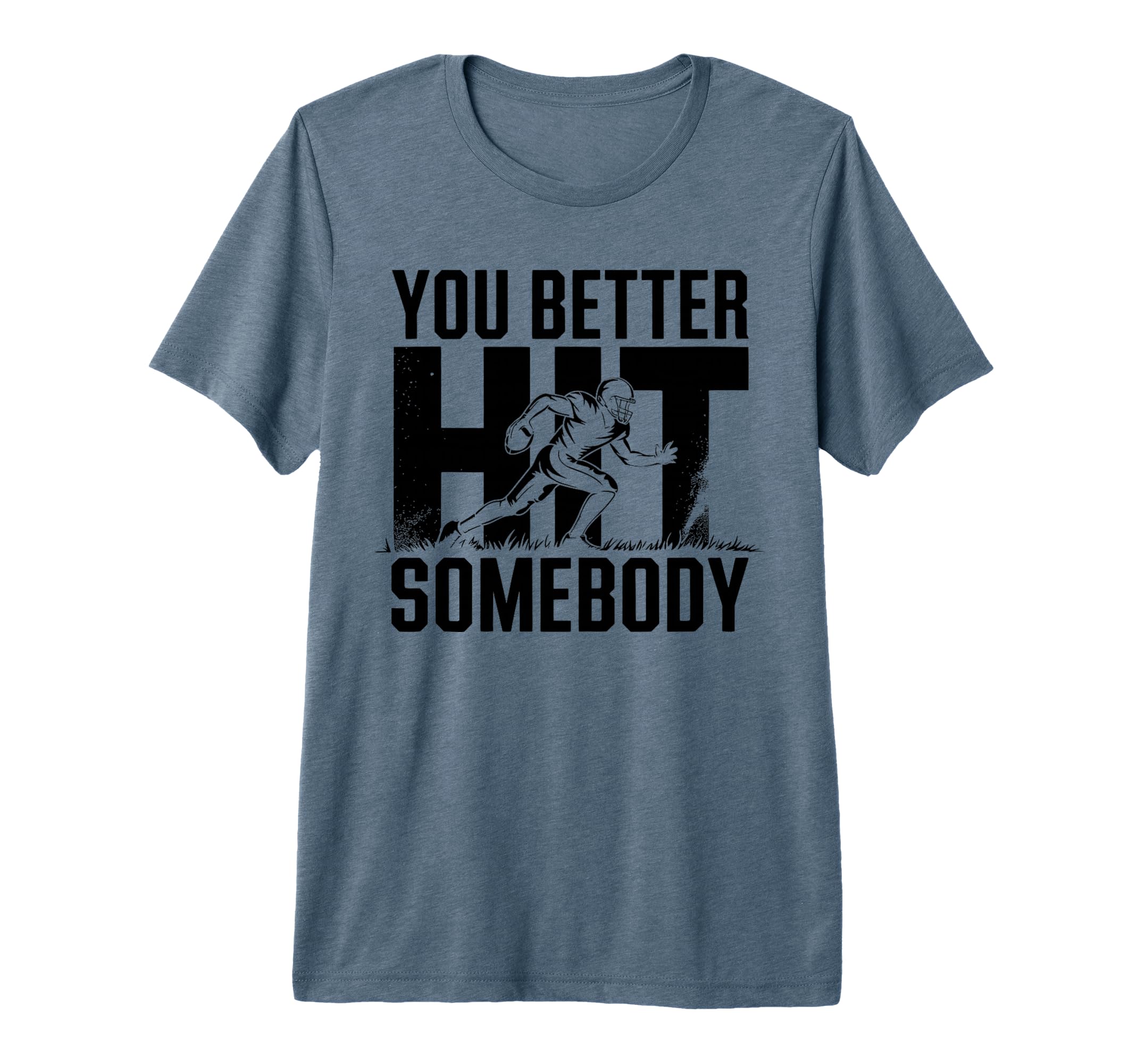 You Better Hit Somebody Game Day T-Shirt - Casual Everyday Wear for Adults - T-Shirt, Sweatshirt, Hoodie