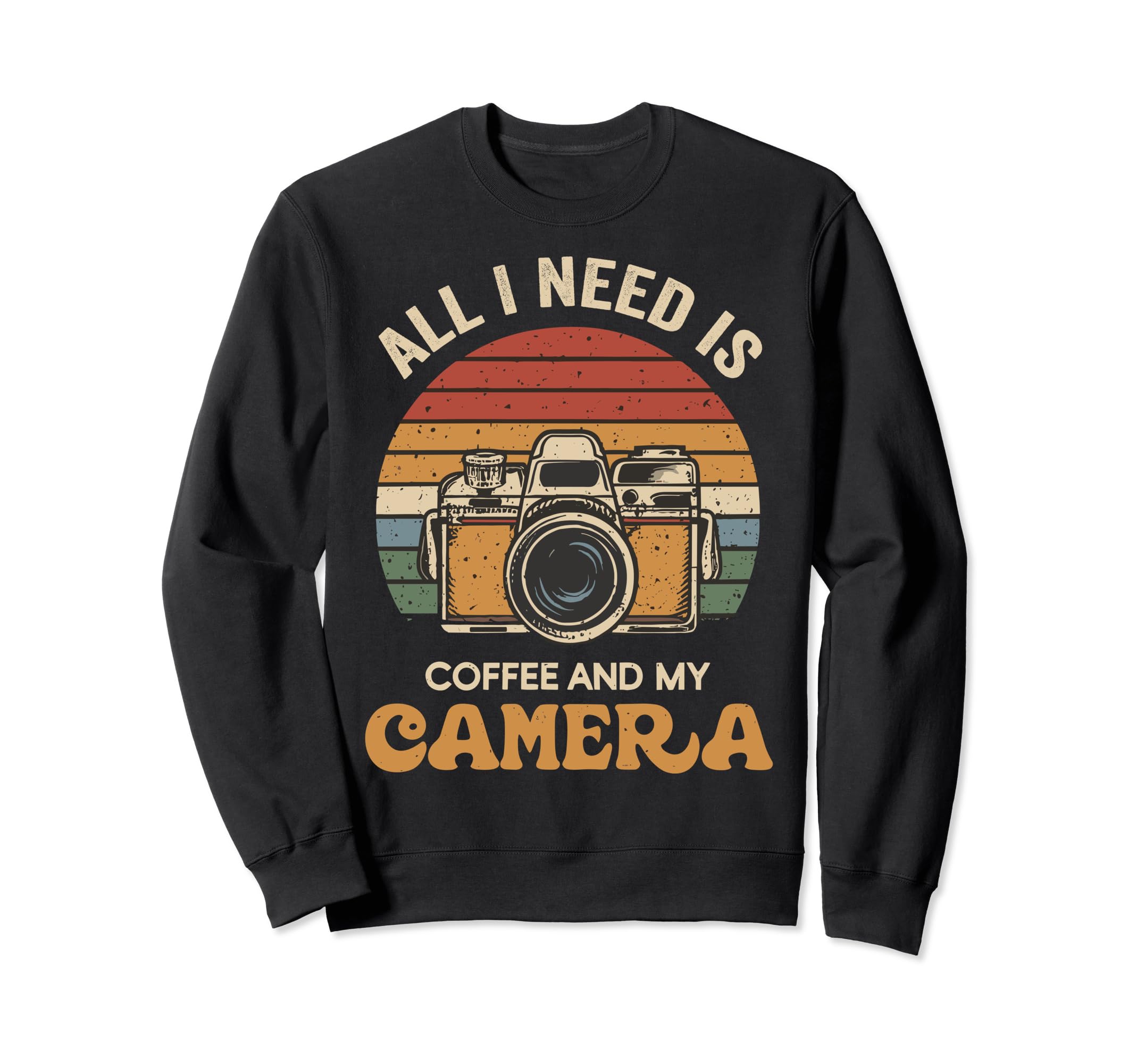 All I Need Is Coffee And My Camera Sweatshirt - Aesthetic Graphic Unisex - T-Shirt, Sweatshirt, Hoodie