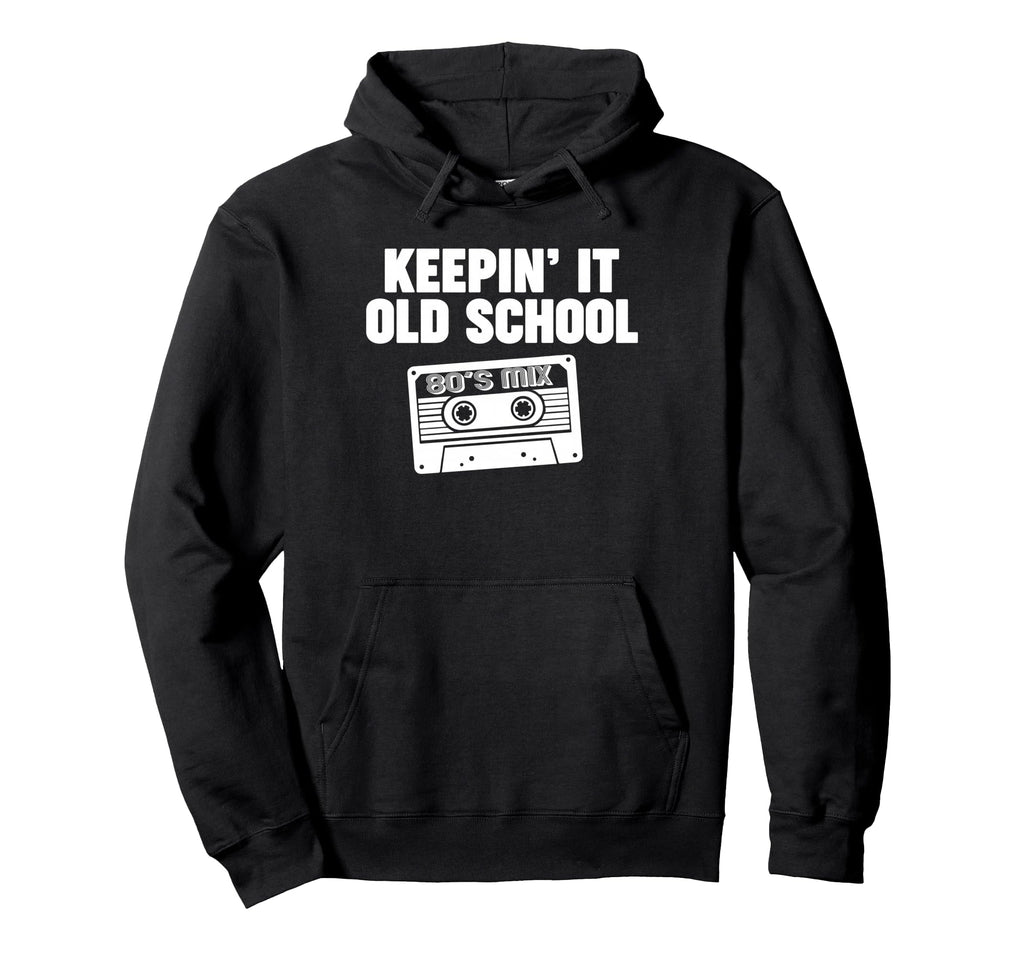Keepin It Old School Hoodie - Aesthetic Graphic Unisex - T-Shirt, Sweatshirt, Hoodie