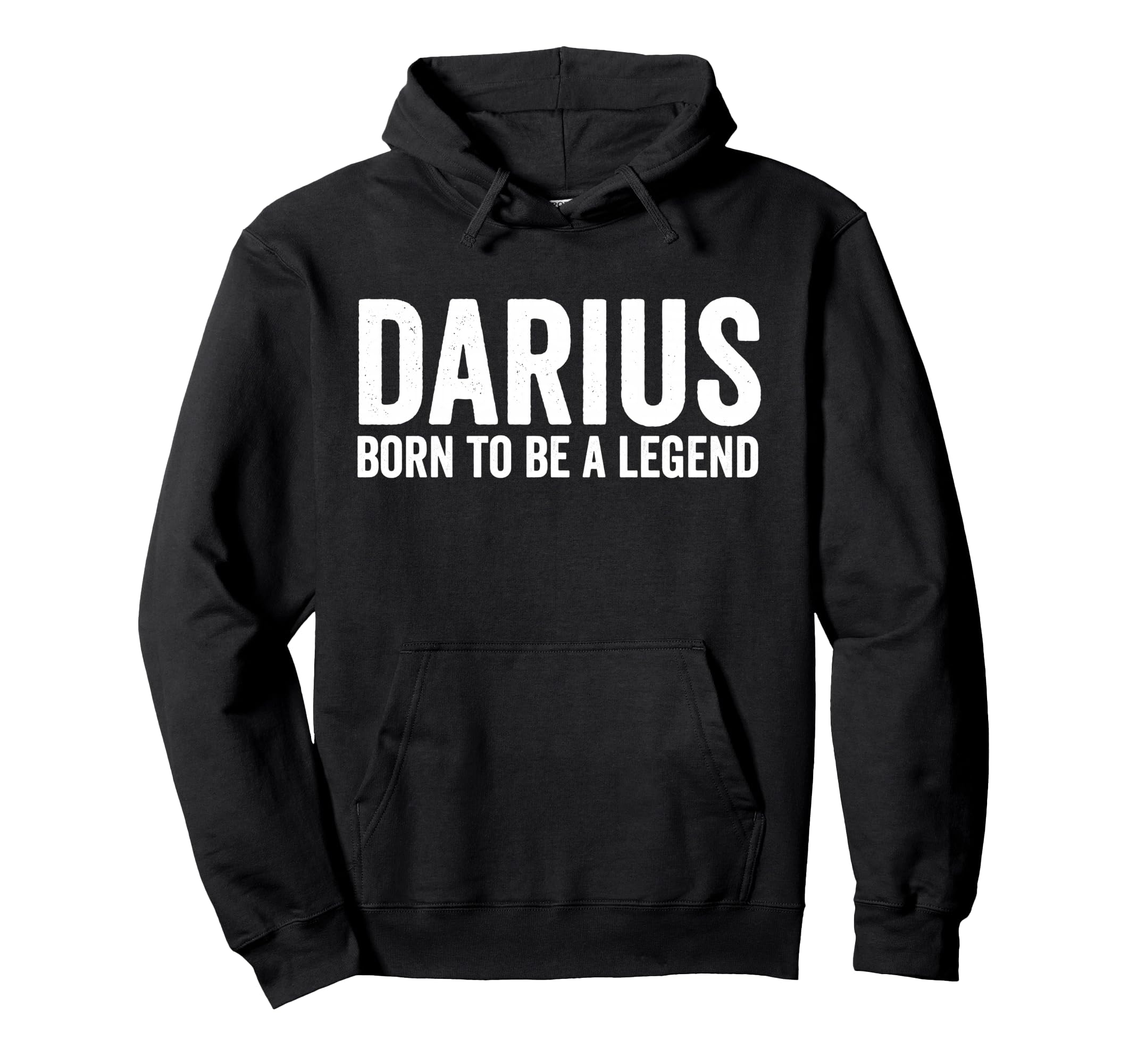 Darius Born To Be Legend Darius Hoodie - Casual Everyday Wear Men Women - T-Shirt, Sweatshirt, Hoodie