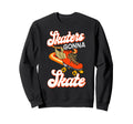 Roller Skating Skate 1970S Sweatshirt - Fun Novelty Design Men Women - T-Shirt, Sweatshirt, Hoodie