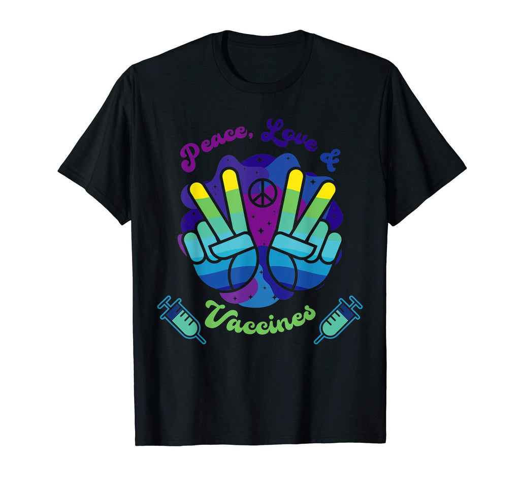 Peace Love And Vaccinated Vaccinated T-Shirt - Novelty Apparel Unisex - T-Shirt, Sweatshirt, Hoodie