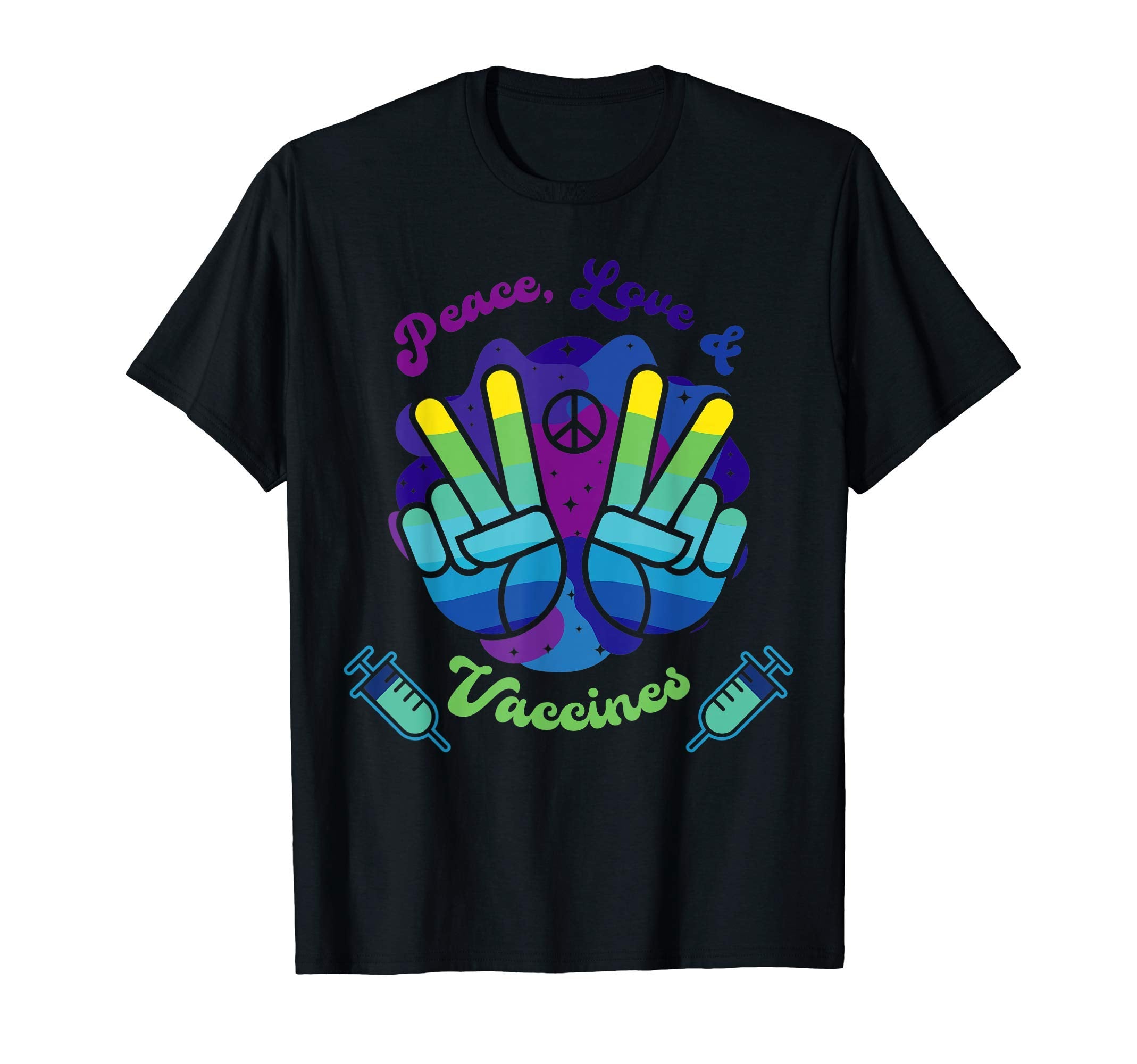 Peace Love And Vaccinated Vaccinated T-Shirt - Novelty Apparel Unisex - T-Shirt, Sweatshirt, Hoodie