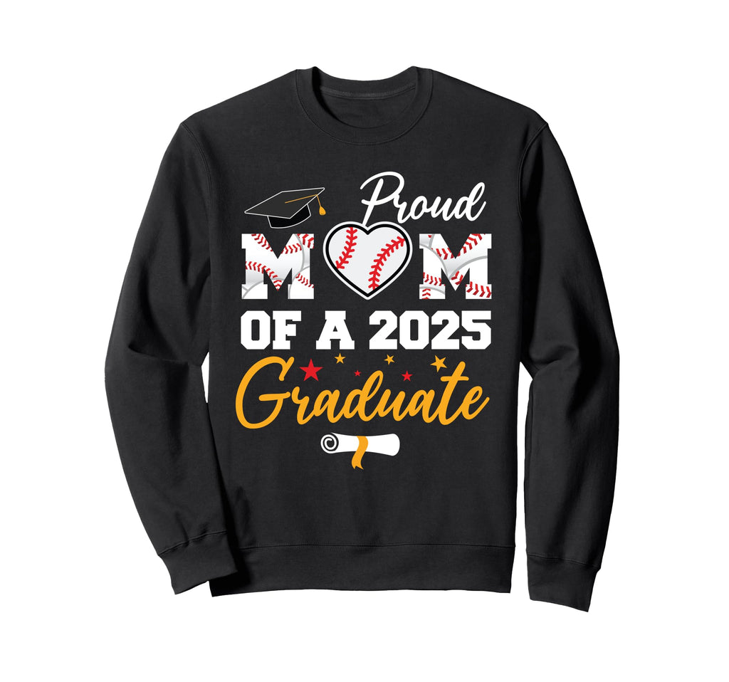 Proud Mom 2025 Graduate Baseball Mom Sweatshirt - Streetwear Style Unisex - T-Shirt, Sweatshirt, Hoodie