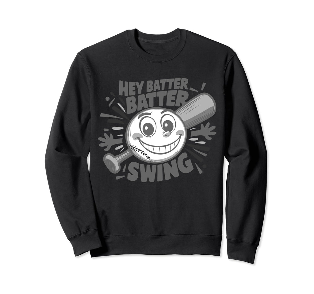 Hey Batter Batter Swing Baseball Mom Sweatshirt - Streetwear Style Unisex - T-Shirt, Sweatshirt, Hoodie