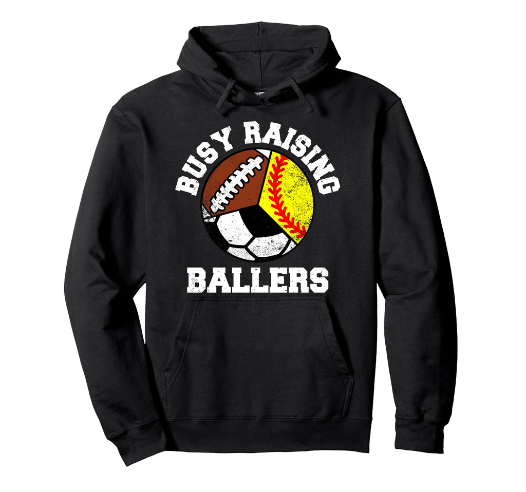 Busy Raising Ballers Funny Softball Soccer Hoodie - Novelty Apparel Unisex - T-Shirt, Sweatshirt, Hoodie