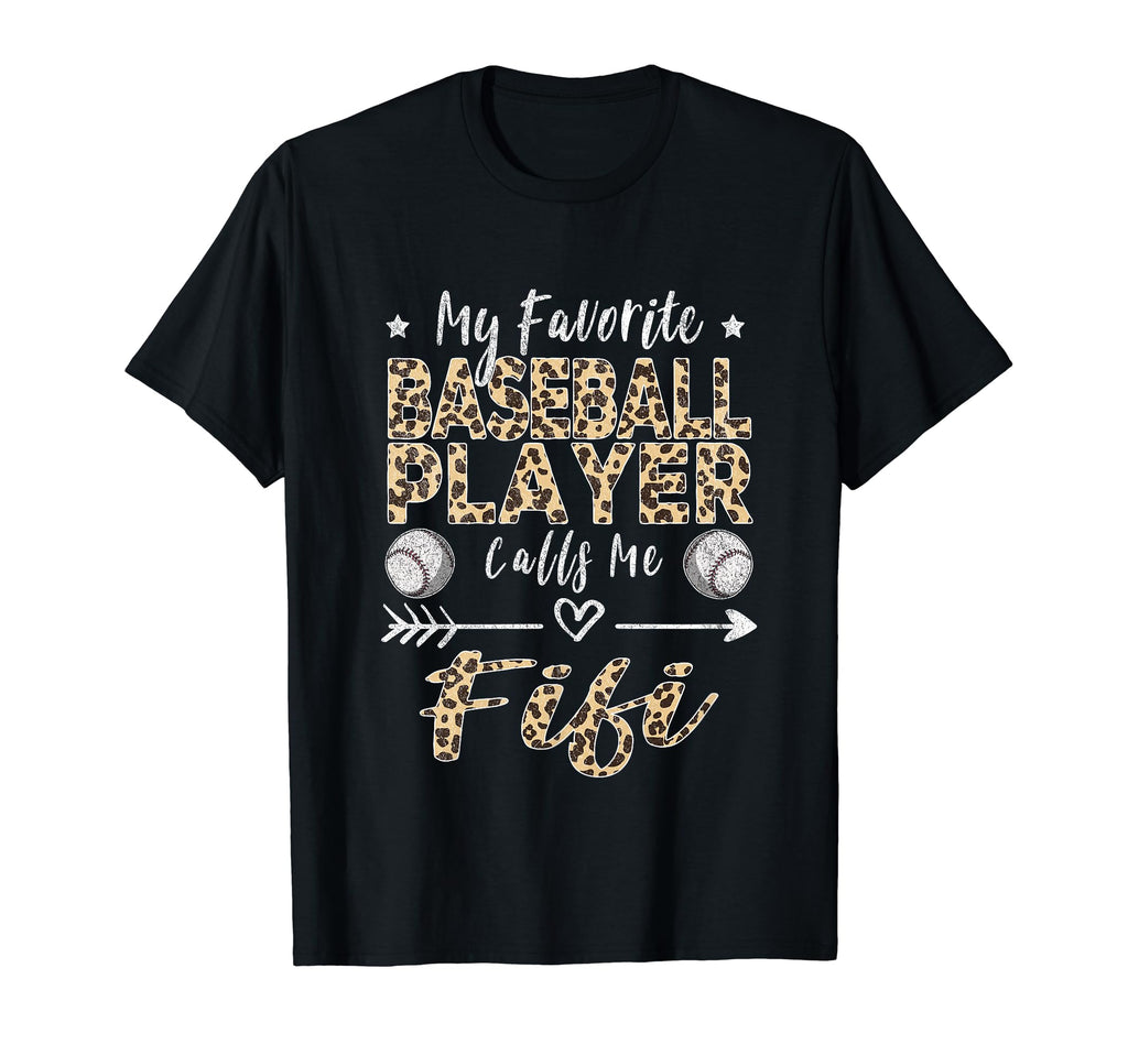 My Favorite Baseball Player Calls Me Fifi T-Shirt - Novelty Apparel Unisex - T-Shirt, Sweatshirt, Hoodie