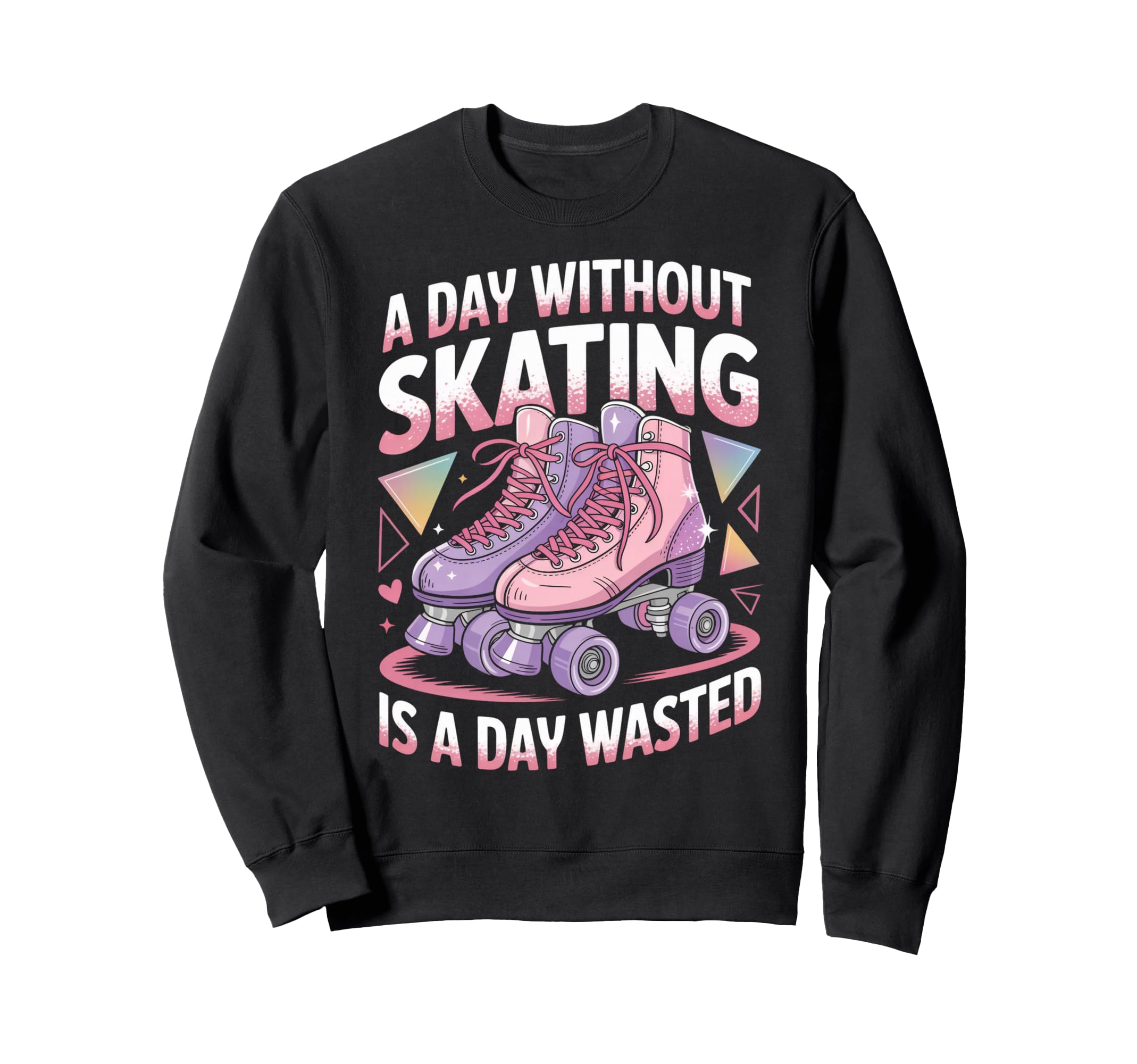 Day Without Skating Roller Skate Sweatshirt - Aesthetic Graphic for Adults - T-Shirt, Sweatshirt, Hoodie