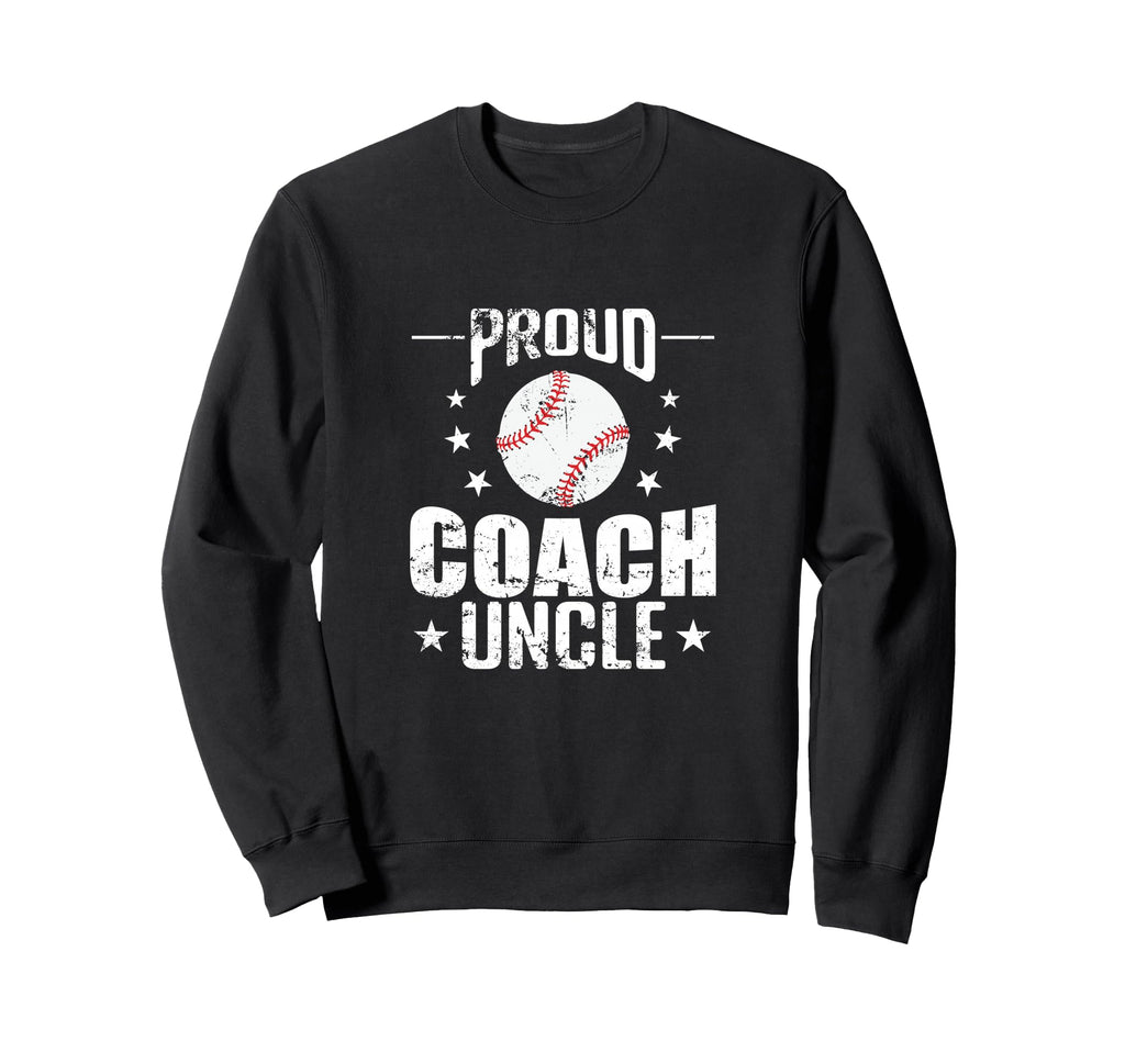 Proud Coach Uncle Baseball Dugout Sweatshirt - Trendy Graphic Men Women - T-Shirt, Sweatshirt, Hoodie