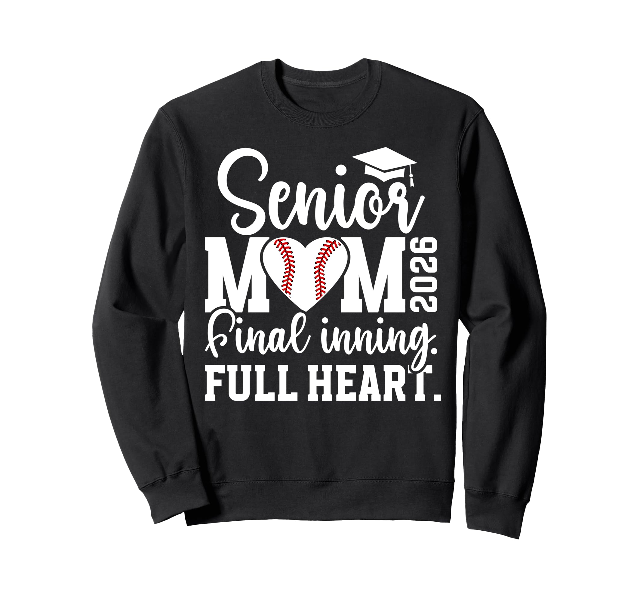 Baseball Senior Mom 2026 Final Inning Sweatshirt - Graphic Print Unisex - T-Shirt, Sweatshirt, Hoodie
