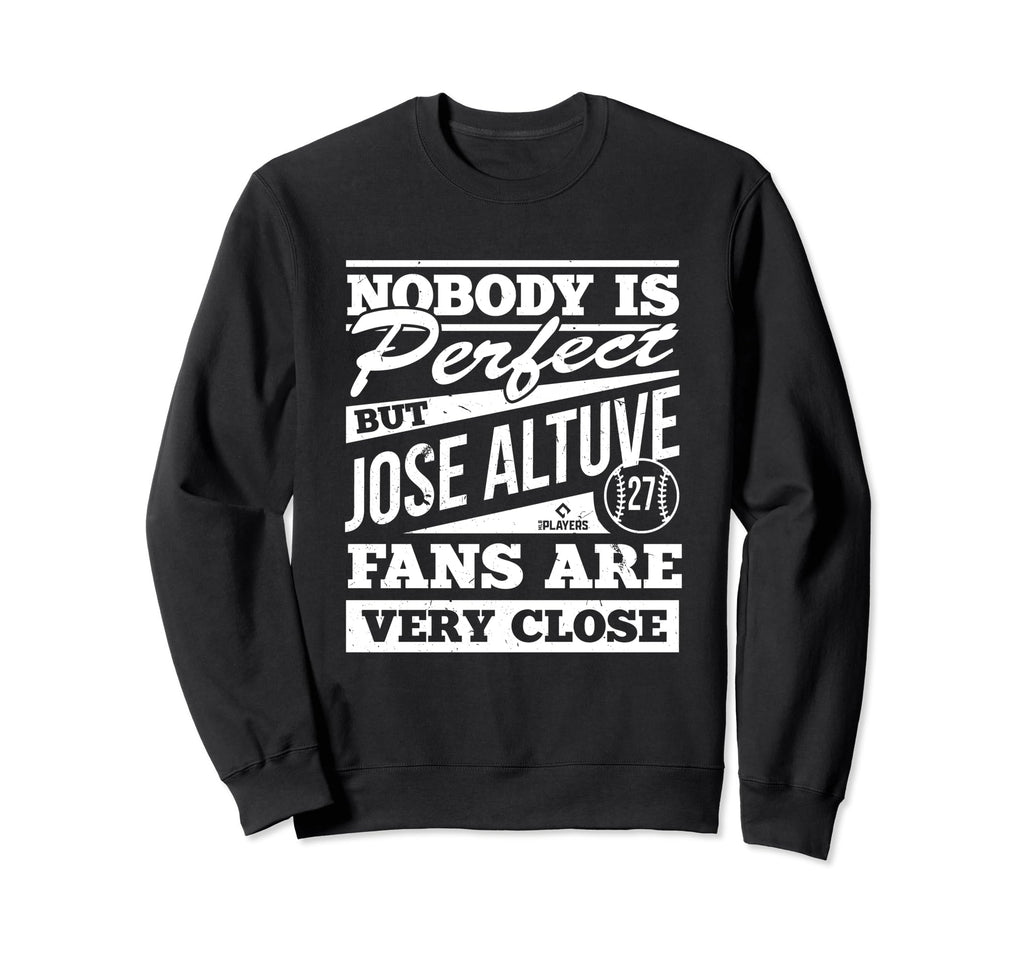 Nobody Is Jose Altuve Baseball Sweatshirt - Graphic Print for Adults - T-Shirt, Sweatshirt, Hoodie