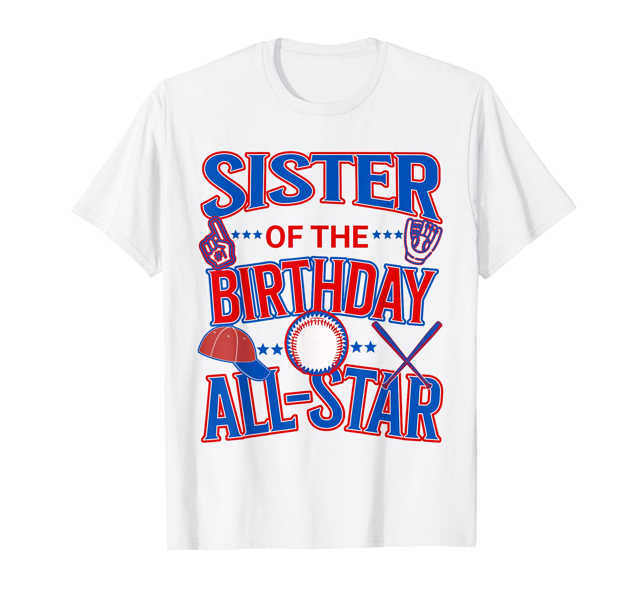 Sister All Star Birthday Baseball T-Shirt - Novelty Apparel Men Women - T-Shirt, Sweatshirt, Hoodie