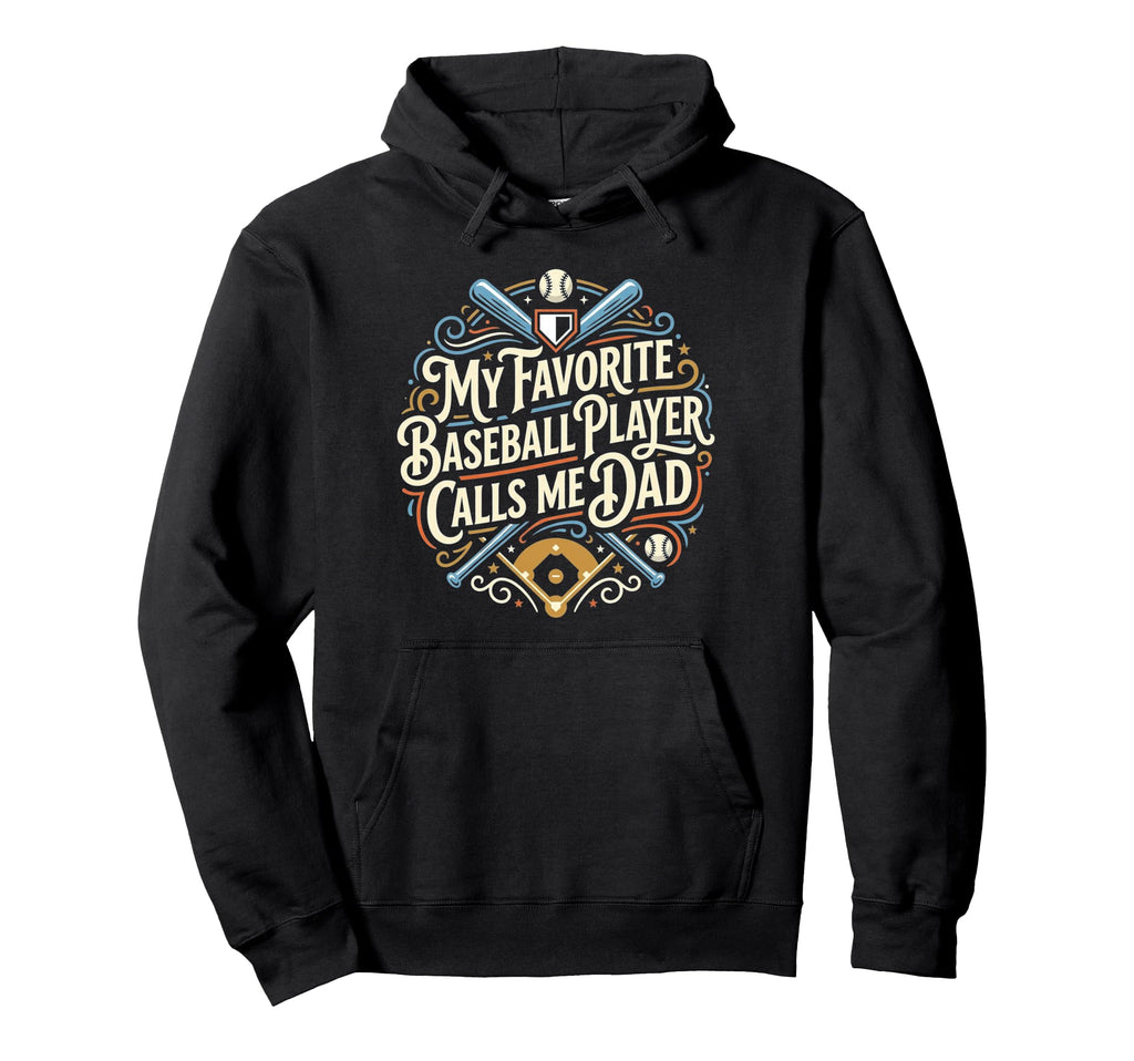 Funny Baseball Dad My Favorite Hoodie - Casual Everyday Wear Men Women - T-Shirt, Sweatshirt, Hoodie