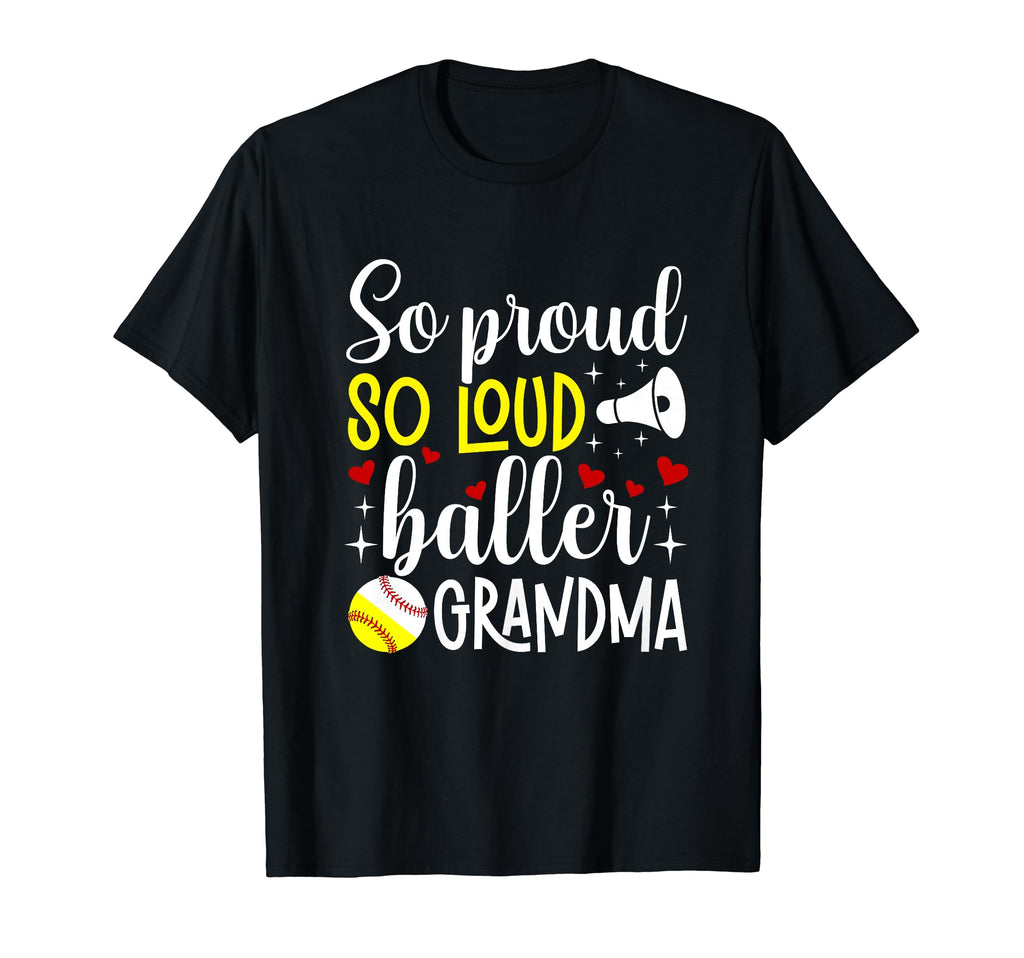 So Loud So Proud Baller Grandma Softball T-Shirt - Custom Art Print Unisex - T-Shirt, Sweatshirt, Hoodie