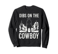 Funny Dibs Cowboy Western Sweatshirt - Casual Everyday Wear Men Women - T-Shirt, Sweatshirt, Hoodie
