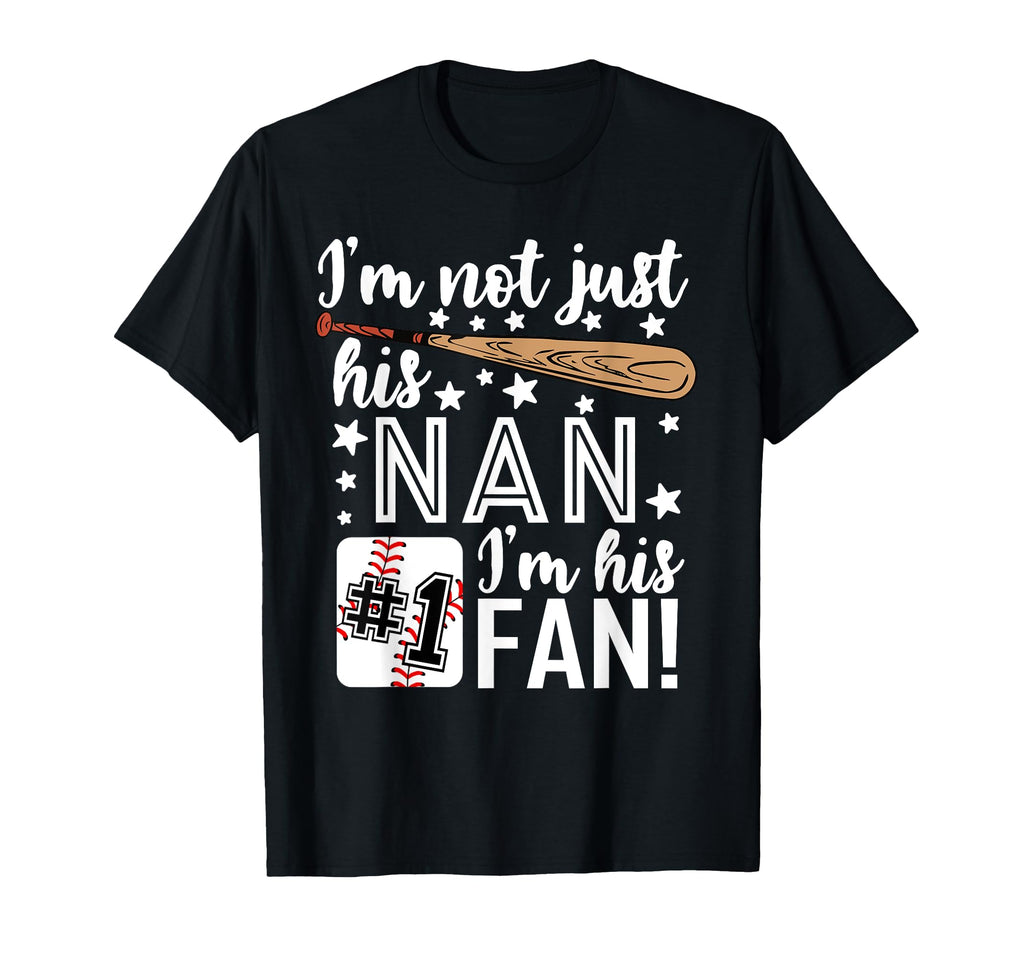 Im Not Just His Nan Im His 1 Fan T-Shirt - Unique Graphic Men Women - T-Shirt, Sweatshirt, Hoodie