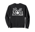 Ball Mom Baseball Softball Mom Sweatshirt - Aesthetic Graphic Men Women - T-Shirt, Sweatshirt, Hoodie