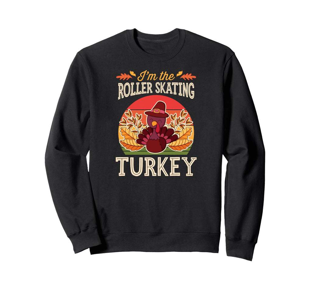Matching Family Thanksgiving Im Sweatshirt - Streetwear Style Unisex - T-Shirt, Sweatshirt, Hoodie