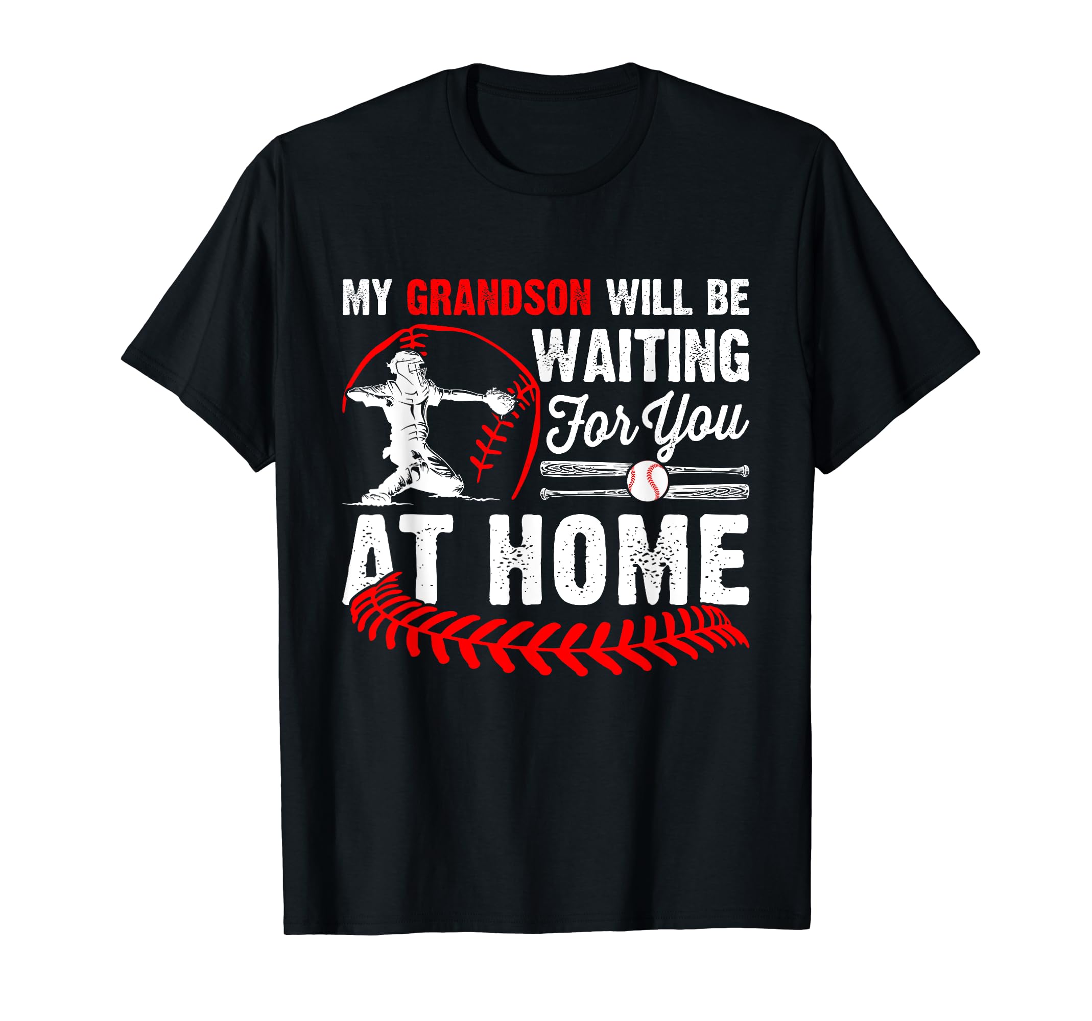My Grandson Will Be Waiting You Home T-Shirt - Unique Graphic Men Women - T-Shirt, Sweatshirt, Hoodie