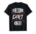 Rub Some Dirt It Softball Gift T-Shirt - Minimalist Print Unisex - T-Shirt, Sweatshirt, Hoodie