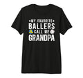 Mens Ballers Call Me Grandpa T-Shirt - Fun Novelty Design Men Women - T-Shirt, Sweatshirt, Hoodie