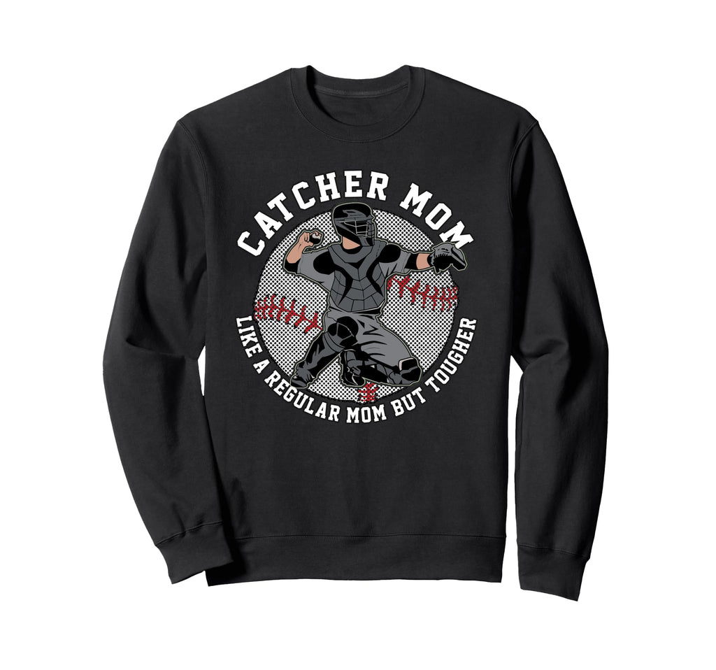 Baseball Catcher Mom Funny Phrase Sweatshirt - Unique Graphic for Adults - T-Shirt, Sweatshirt, Hoodie