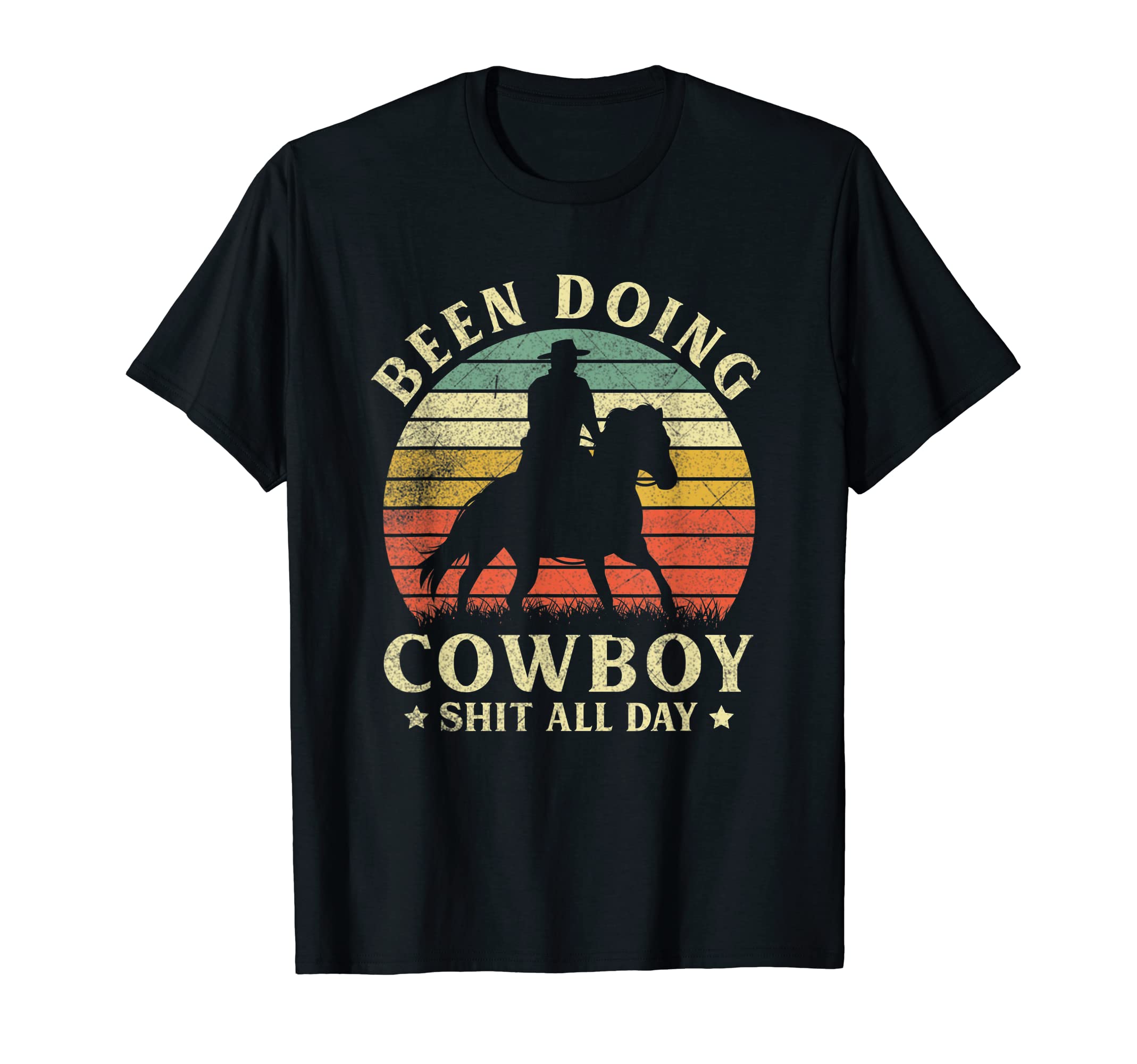 Western Country Been Doing Cowboy T-Shirt - Fun Novelty Design Men Women - T-Shirt, Sweatshirt, Hoodie