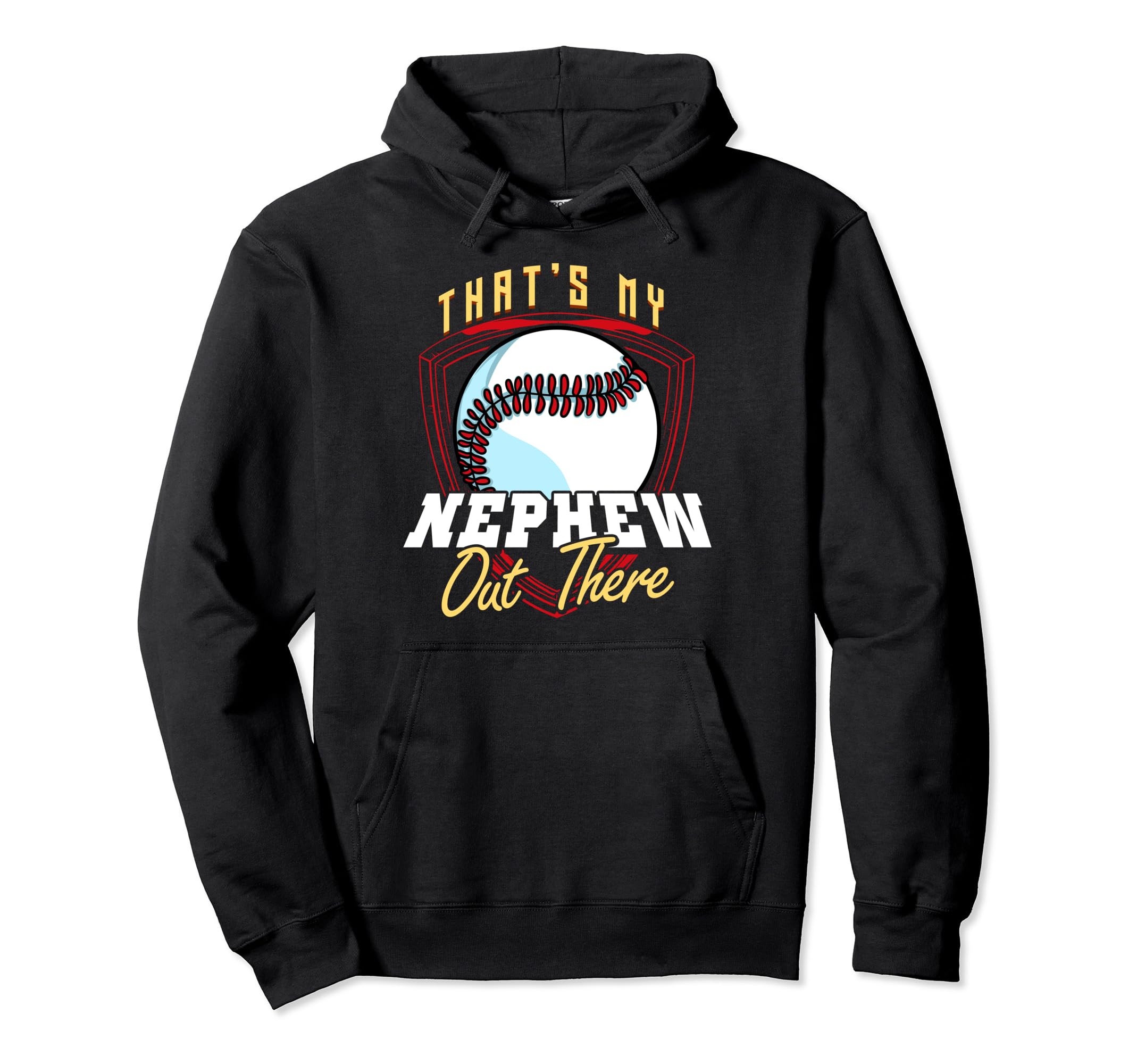 Thats My Nephew Out There Baseball Aunt Uncle Hoodie - Graphic Print Unisex - T-Shirt, Sweatshirt, Hoodie