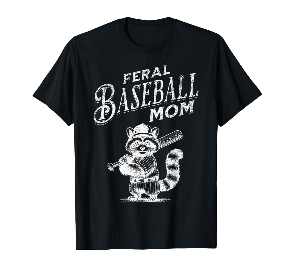 Raccoon Feral Baseball Mom Trash Panda T-Shirt - Novelty Apparel Unisex - T-Shirt, Sweatshirt, Hoodie