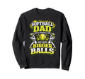 Softball Dad Like Baseball Dad But Sweatshirt - Unique Graphic Unisex - T-Shirt, Sweatshirt, Hoodie