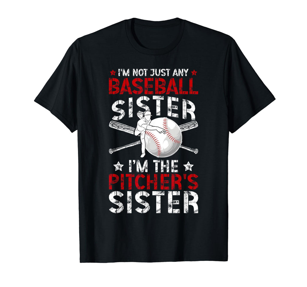 Im Baseball Pitcher Sister Baseball T-Shirt - Novelty Apparel Men Women - T-Shirt, Sweatshirt, Hoodie