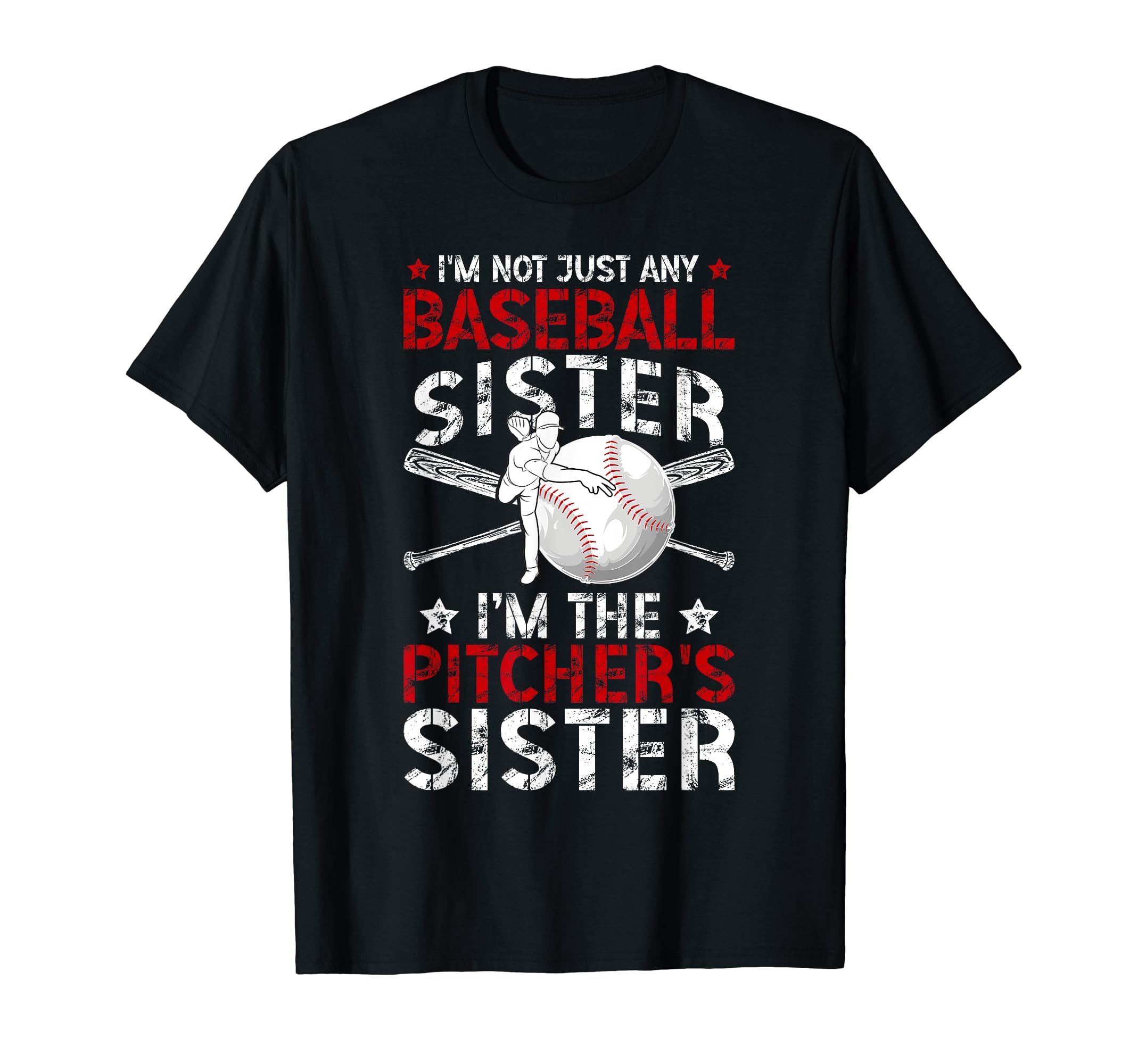 Im Baseball Pitcher Sister Baseball T-Shirt - Novelty Apparel Men Women - T-Shirt, Sweatshirt, Hoodie