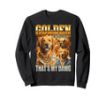 Thats My Dawg Golden Sweatshirt - Casual Everyday Wear for Adults - T-Shirt, Sweatshirt, Hoodie