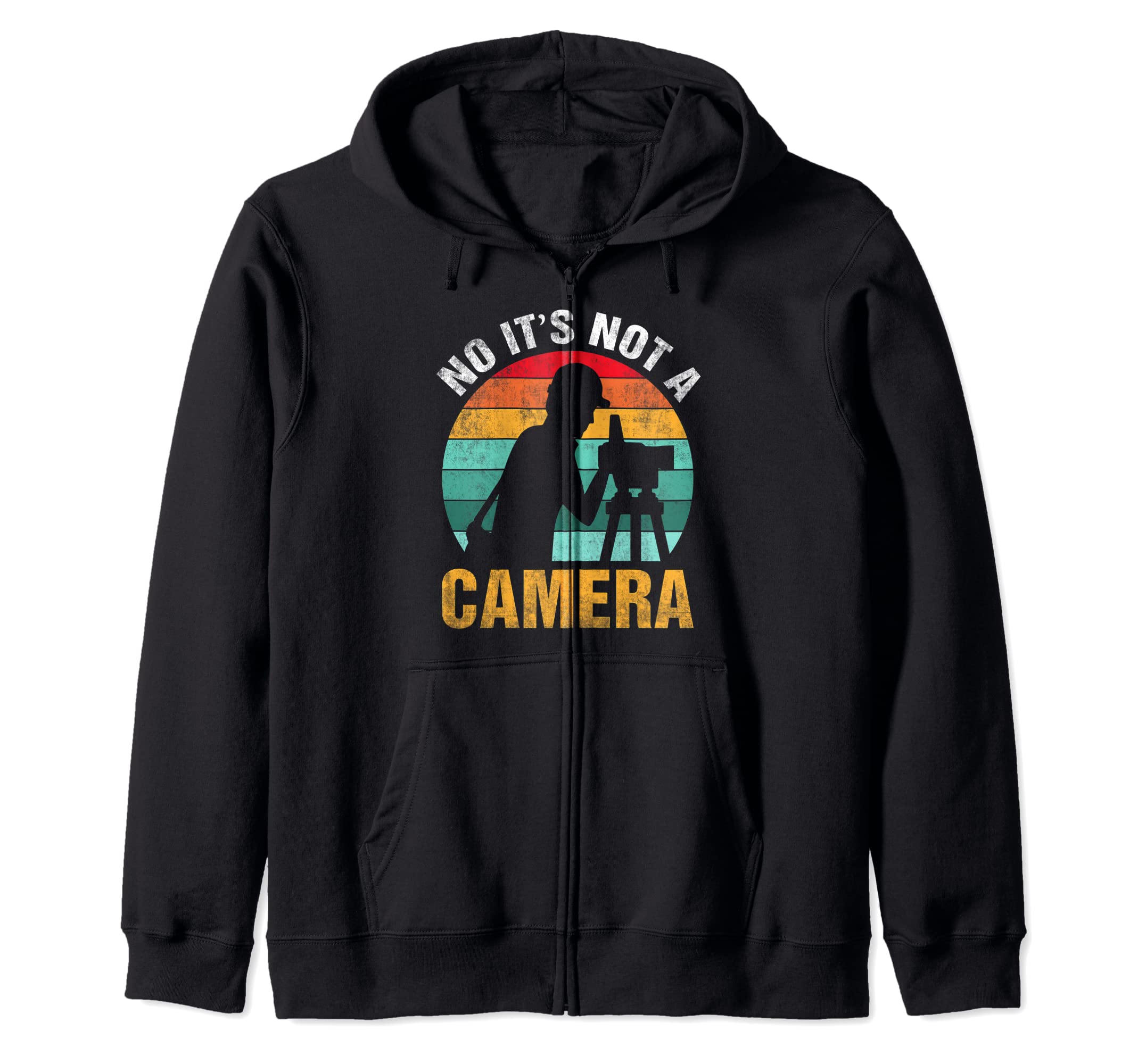 No Its Not Camera Surveyor Funny Gift Sweatshirt - Unique Graphic Unisex - T-Shirt, Sweatshirt, Hoodie