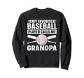My Favorite Baseball Player Calls Me Sweatshirt - Graphic Print Men Women - T-Shirt, Sweatshirt, Hoodie