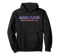 Baseball Players Have Prettiest Moms Funny Hoodie - Trendy Graphic Unisex - T-Shirt, Sweatshirt, Hoodie