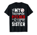 Favorite Baseball Pitcher Sister T-Shirt - Streetwear Style for Adults - T-Shirt, Sweatshirt, Hoodie