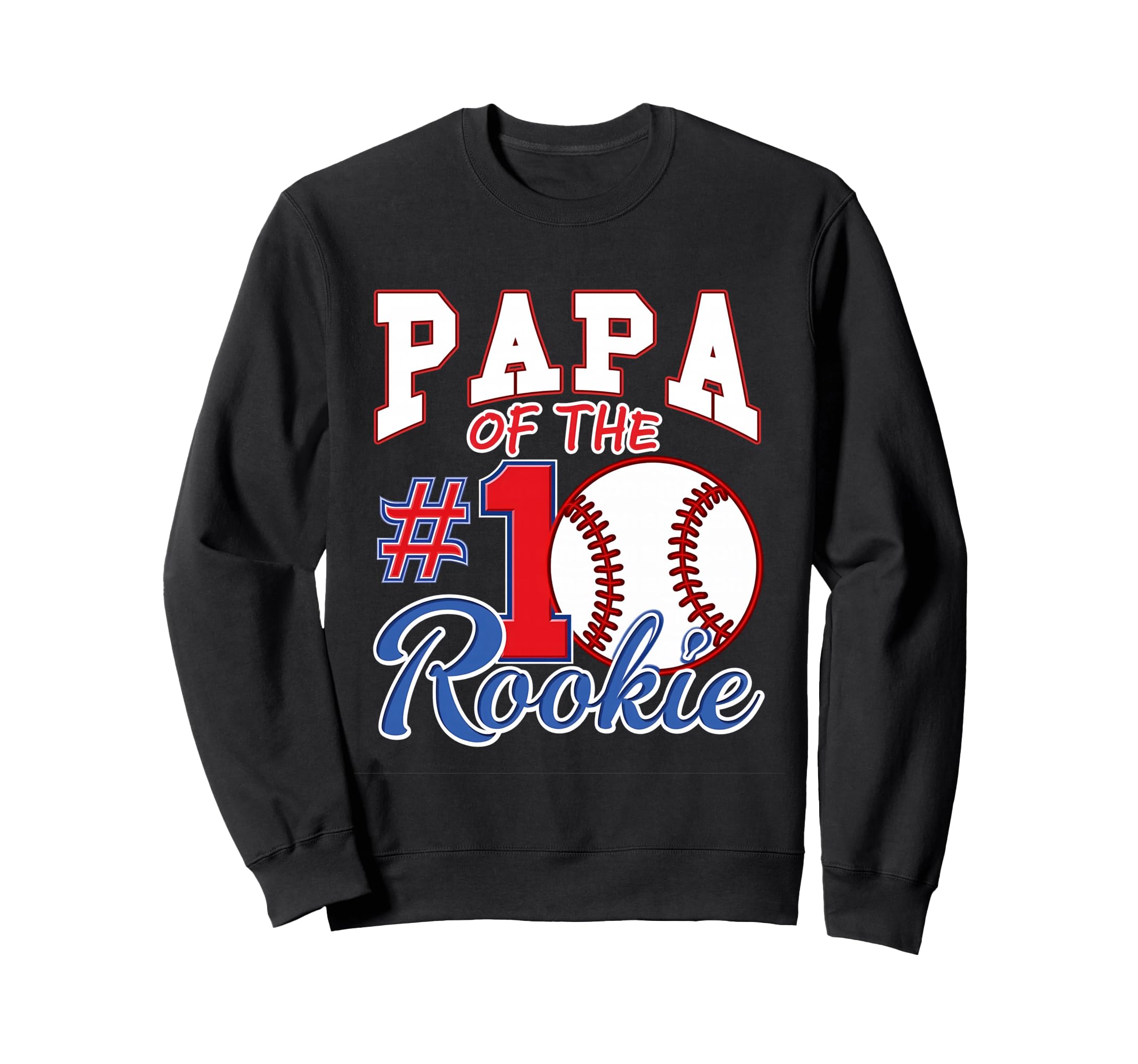 Daddy Papa Number 1 Rookie Sweatshirt - Casual Everyday Wear Unisex - T-Shirt, Sweatshirt, Hoodie